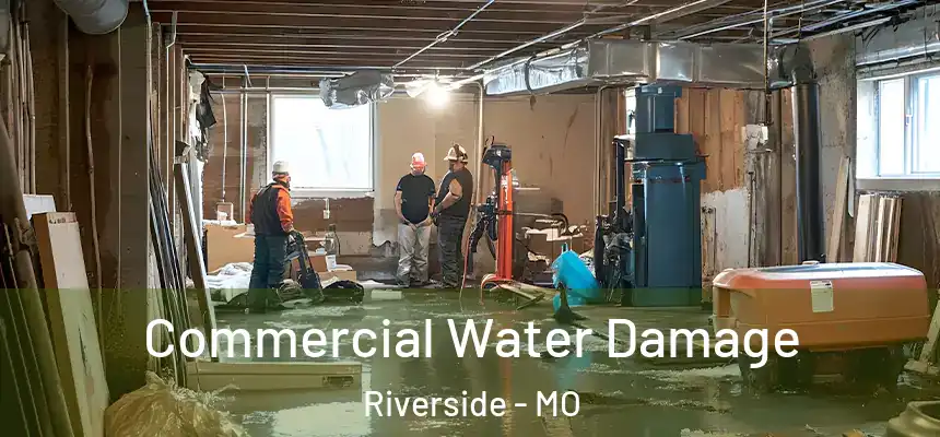  Commercial Water Damage Riverside - MO