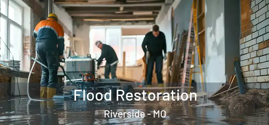  Flood Restoration Riverside - MO