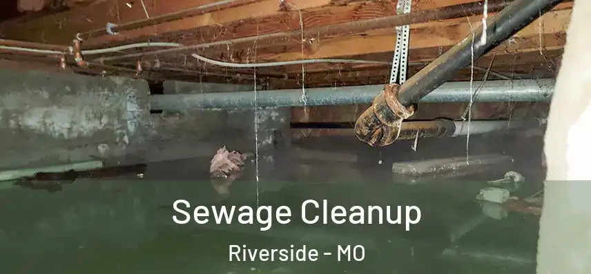  Sewage Cleanup Riverside - MO